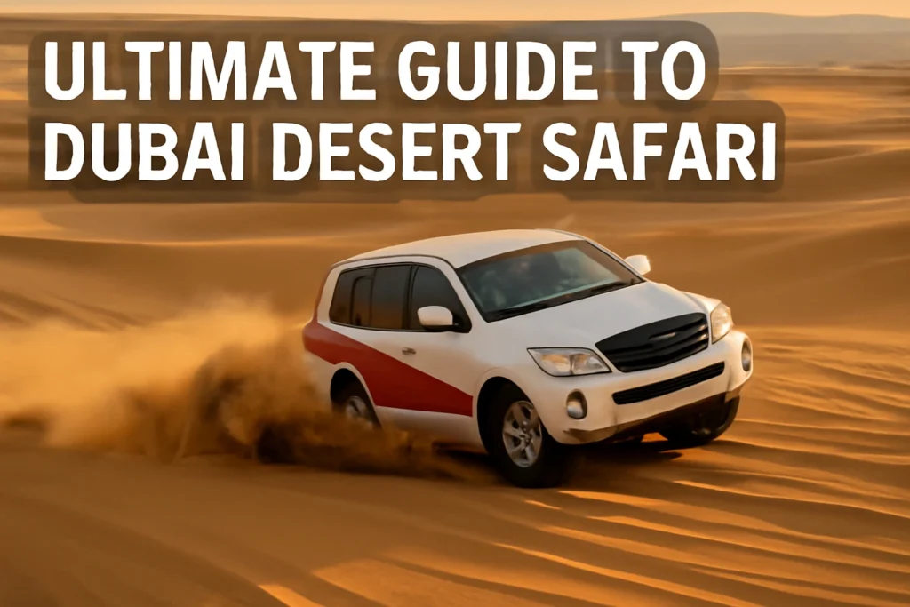 Ultimate Guide to Dubai Desert Safari