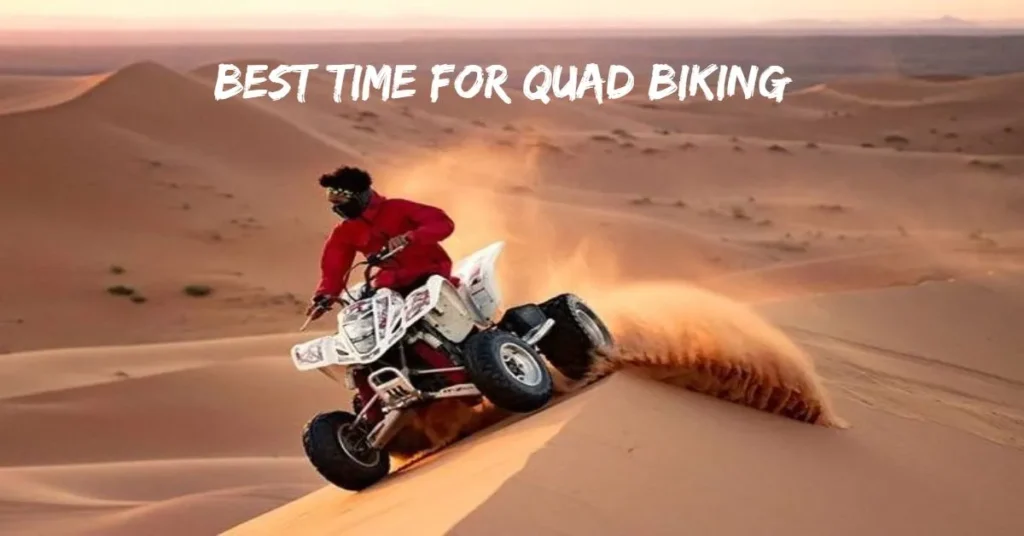 Best Time for Quad Biking in Dubai Desert Safari