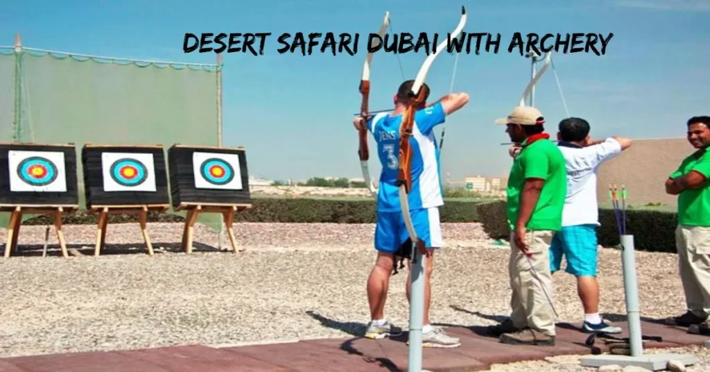 Desert Safari Dubai with Archery