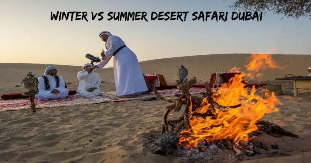 Winter vs Summer Desert Safari Dubai