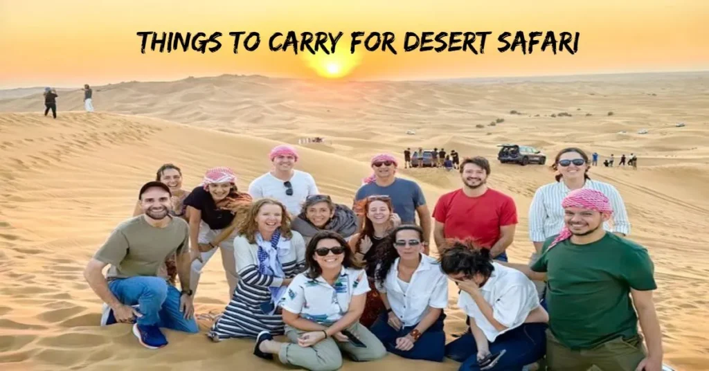 Things to Carry for Desert Safari
