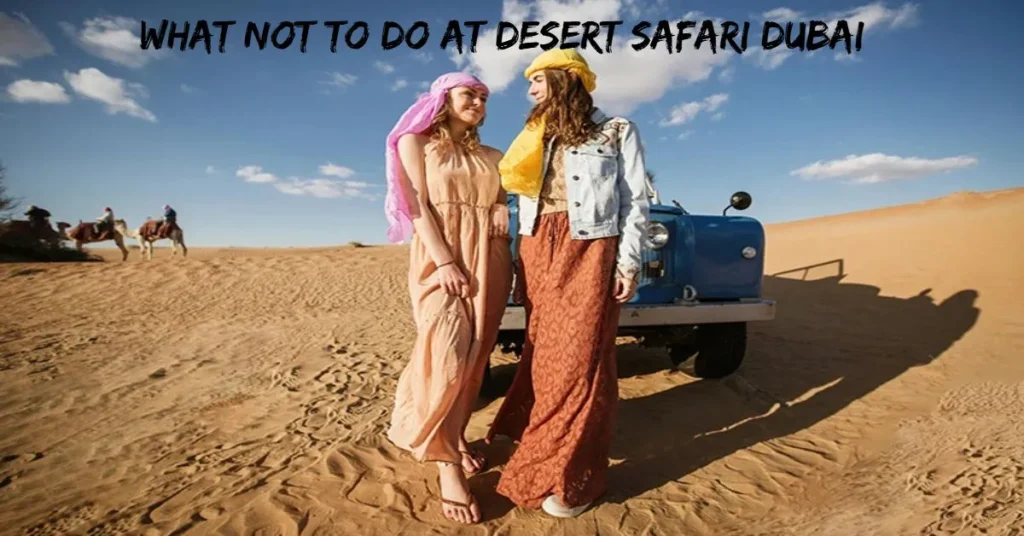 What Not to Do at Desert Safari Dubai